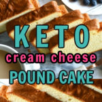 keto cream cheese pound cake the best