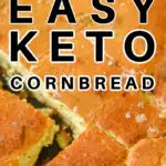 Easy keto cornbread baked in a cast iron skillet