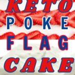 Keto poke cake in the shape of an American flag