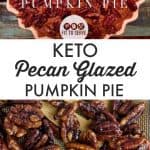low carb keto pecan glazed pumpkin pie