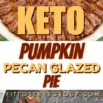 Keto pecan pumpkin glazed pie