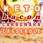 Keto bacon carbonara casserole pin