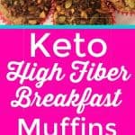 Keto High Fiber Breakfast Muffins