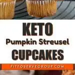 Keto Pumpkin Streusel Cupcakes