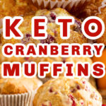 Keto Cranberry Muffins