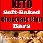 Keto Soft Baked Chocolate Chip Bars
