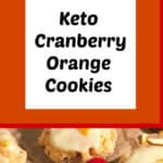 Keto Cranberry Orange Cookies