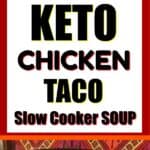 keto CHICKEN taco slow cooker soup