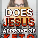 Does Jesus approve of keto?