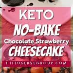 Keto No-Bake Chocolate Strawberry Cheesecake
