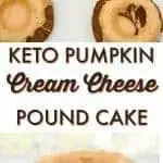 Keto Pumpkin cream cheese pound cake