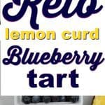 Keto lemon curd blueberry cheesecake tart