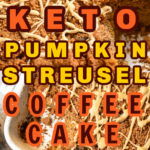 Keto Pumpkin Streusel Coffee Cake