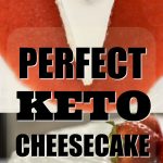 perfect Keto Cheesecake