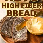 Keto High Fiber Bread