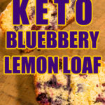 keto blueberry lemon loaf
