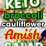 keto broccoli cauliflower AMISH Salad