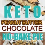 Keto Peanut Butter Chocolate No Bake Pie