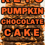 Keto Pumpkin Chocolate Cake