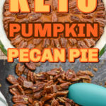 BEST Keto pumpkin pecan pie
