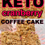Keto cranberry coffee cake
