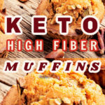 Keto high fiber muffins great for breakfast