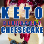 Keto blueberry cheesecake
