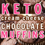 keto cream cheese chocolate muffins EASY