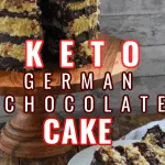 Keto German Chocolate Layer Cake