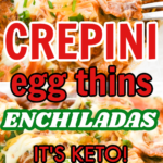 CREPINI EGG THINS ENCHILADAS IT'S KETO