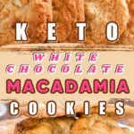 keto white chocolate macadamia cookies