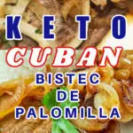 Keto Cuban Bistec De Palomilla served on a white plate