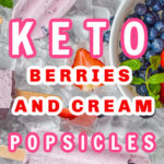 keto berries and cream popsicles