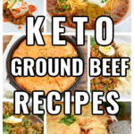 keto ground beef recipes. a collage of recipes that feature ground beef and are keto friendly