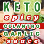 Keto Spicy Cilantro Garlic Sauce Pin