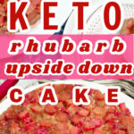 keto rhubarb upside down cake
