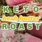 Keto herb butter roast beef