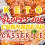 keto sloppy Joe cornbread casserole
