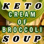 KETO CREAM OF BROCCOLI SOUP LONG PIN