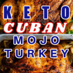 Keto Cuban Mojo Turkey