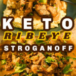 Keto ribeye stroganoff 30 minute meal