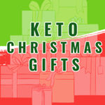 https://www.fittoservegroup.com/wp-content/uploads/2021/11/Best-KETO-CHRISTMAS-GIFTS-LONG-PIN-150x150.jpg