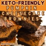 Keto friendly PUMPKIN Cheesecake brownies