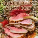 keto herb butter roast beef sliced with herbs on top best