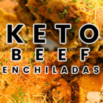 Keto Beef Enchiladas