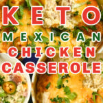 Keto Mexican Chicken Casserole