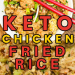 Keto Chicken Fried Rice, made with premade cauliflower rice