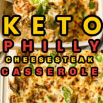 Keto Philly Cheesesteak Casserole