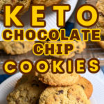 Best Keto Chocolate Chip Cookies