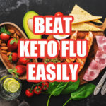 Beat the keto flu easily with these tips